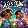The Adventures of Alex & Gabbie: Beyond the Stars